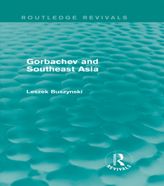 Gorbachev and Southeast Asia (Routledge Revivals), EPUB eBook