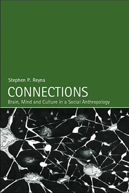 Connections : Brain, Mind and Culture in a Social Anthropology, EPUB eBook