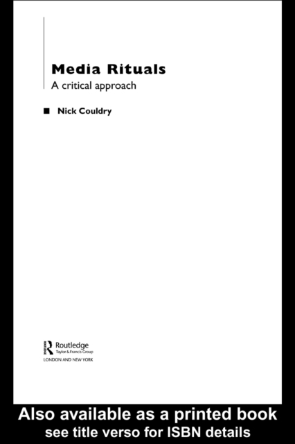 Media Rituals : A Critical Approach, PDF eBook