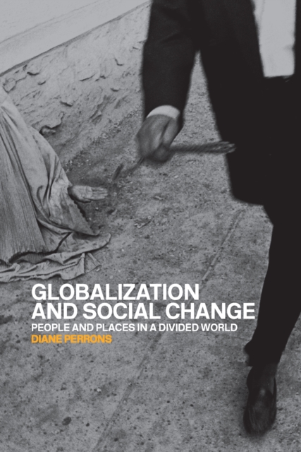 Globalization and Social Change : People and Places in a Divided World, PDF eBook
