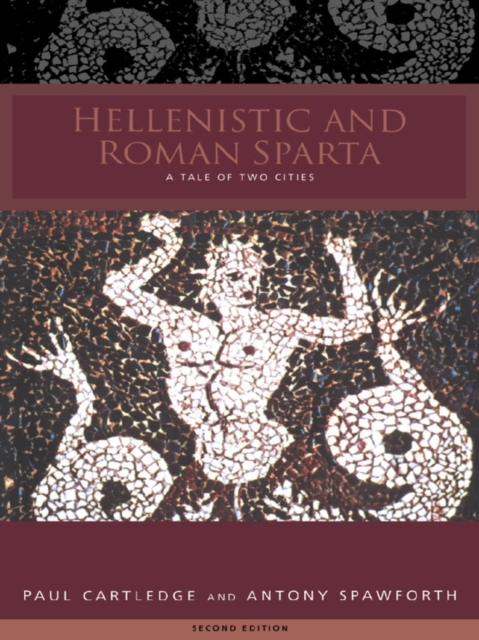 Hellenistic and Roman Sparta : A Regional History 1300-362 BC, PDF eBook