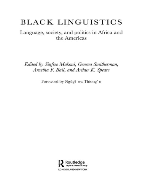 Black Linguistics : Language, Society and Politics in Africa and the Americas, EPUB eBook