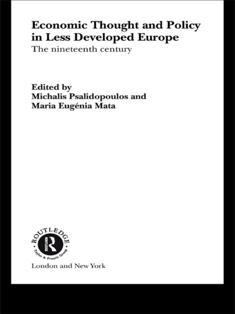 Economic Thought and Policy in Less Developed Europe : The Nineteenth Century, EPUB eBook