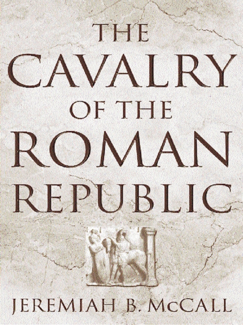 The Cavalry of the Roman Republic, EPUB eBook