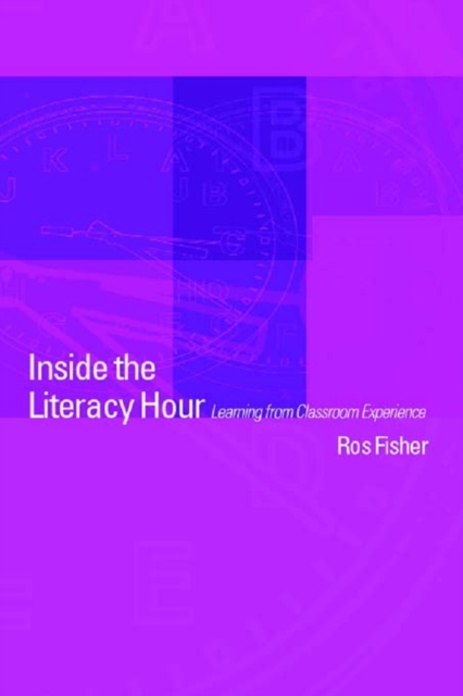 Inside the Literacy Hour : Learning from Classroom Experience, EPUB eBook