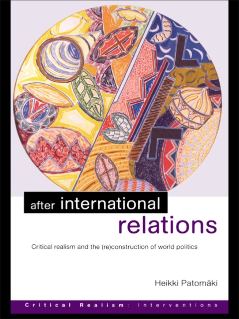 After International Relations : Critical Realism and the (Re)Construction of World Politics, PDF eBook