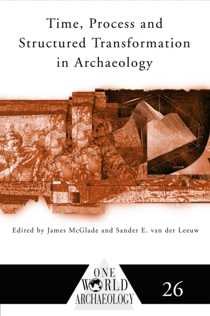Time, Process and Structured Transformation in Archaeology, EPUB eBook