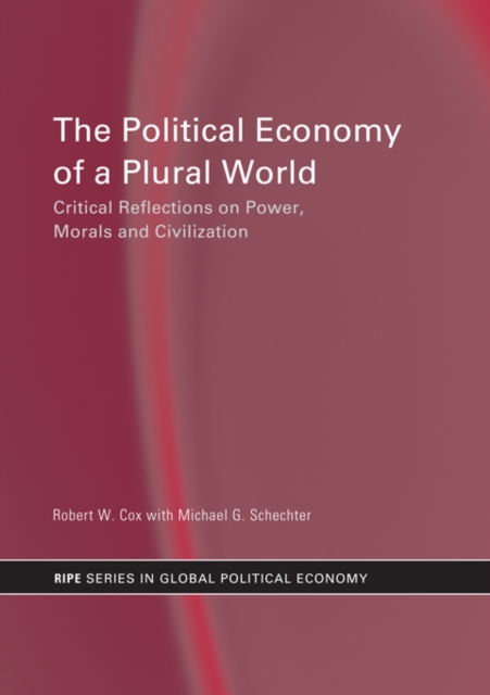 The Political Economy of a Plural World : Critical reflections on Power, Morals and Civilisation, PDF eBook
