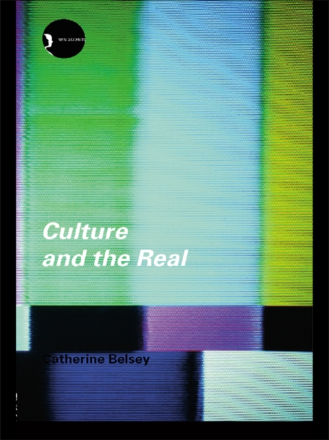 Culture and the Real : Theorizing Cultural Criticism, EPUB eBook