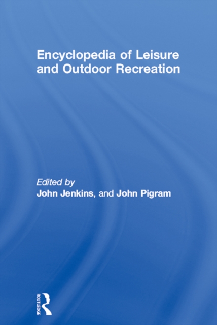 Encyclopedia of Leisure and Outdoor Recreation, PDF eBook