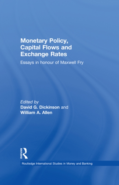Monetary Policy, Capital Flows and Exchange Rates : Essays in Memory of Maxwell Fry, EPUB eBook