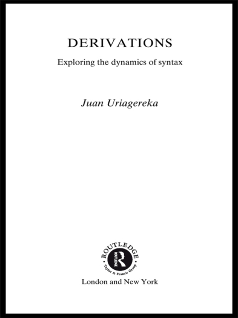 Derivations : Exploring the Dynamics of Syntax, EPUB eBook