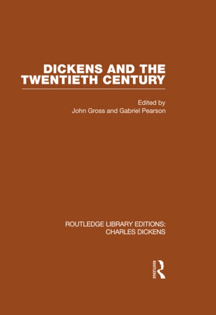 Dickens and the Twentieth Century (RLE Dickens) : Routledge Library Editions: Charles Dickens Volume 6, EPUB eBook