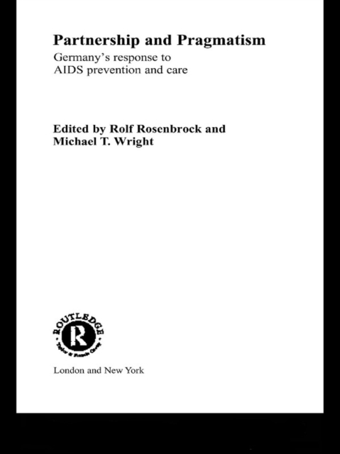 Partnership and Pragmatism : The German Response to AIDS Prevention and Care, EPUB eBook