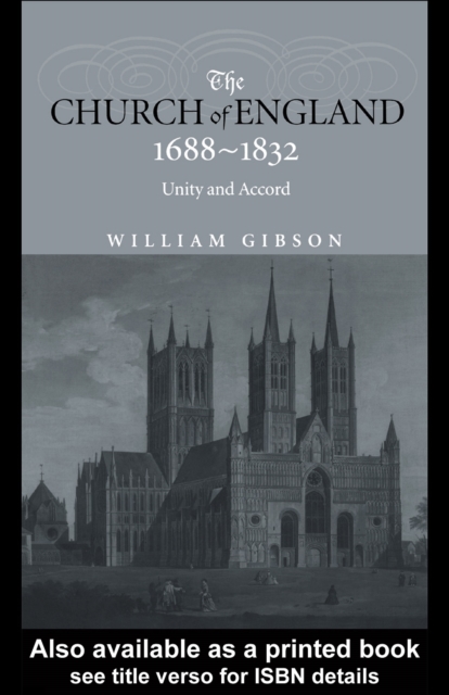 The Church of England 1688-1832 : Unity and Accord, EPUB eBook