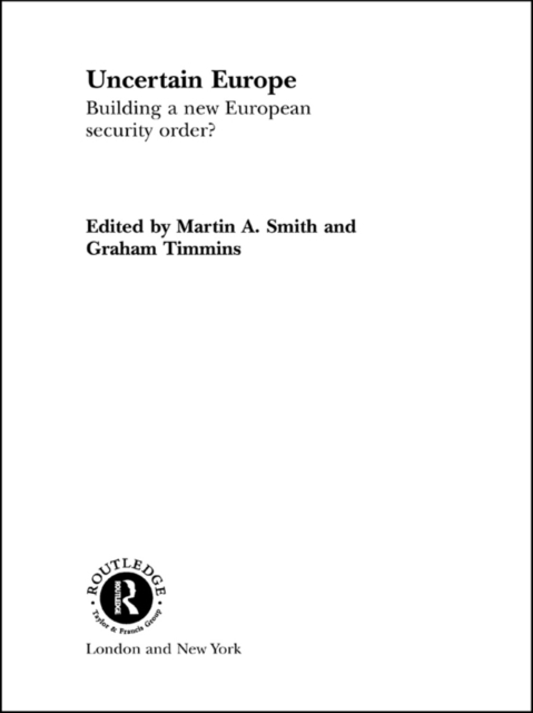 Uncertain Europe : Building a New European Security Order?, EPUB eBook