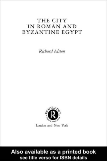 The City in Roman and Byzantine Egypt, PDF eBook