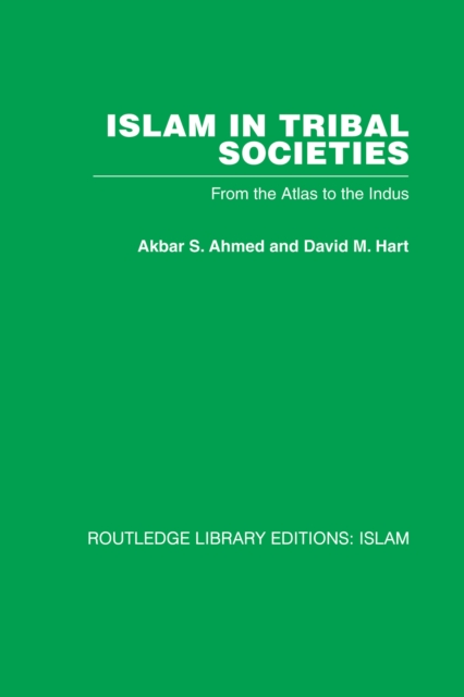 Islam in Tribal Societies : From the Atlas to the Indus, PDF eBook