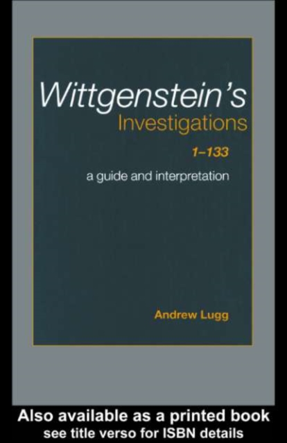 Wittgenstein's Investigations 1-133 : A Guide and Interpretation, PDF eBook
