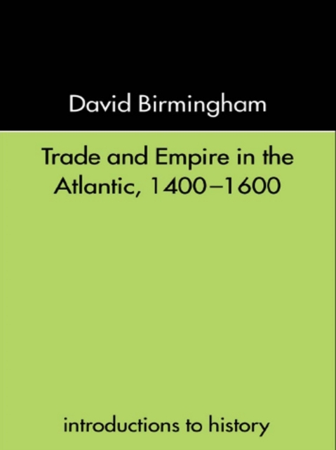 Trade and Empire in the Atlantic 1400-1600, PDF eBook