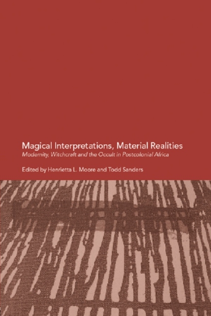 Magical Interpretations, Material Realities : Modernity, Witchcraft and the Occult in Postcolonial Africa, EPUB eBook
