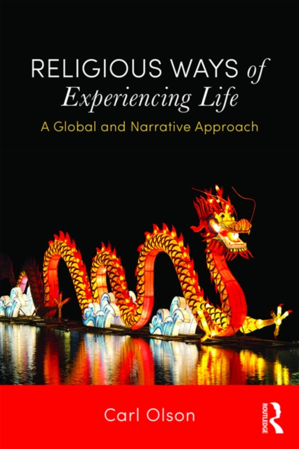 Religious Ways of Experiencing Life : A Global and Narrative Approach, PDF eBook
