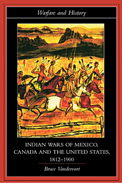 Indian Wars of Canada, Mexico and the United States, 1812-1900, EPUB eBook
