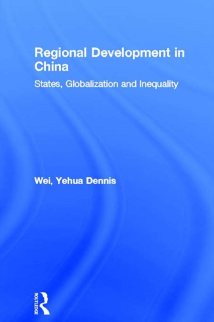 Regional Development in China : States, Globalization and Inequality, EPUB eBook