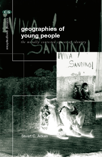 The Geography of Young People : Morally Contested Spaces, EPUB eBook