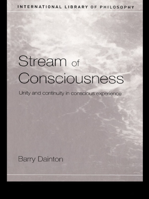Stream of Consciousness : Unity and Continuity in Conscious Experience, EPUB eBook