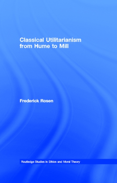 Classical Utilitarianism from Hume to Mill, EPUB eBook