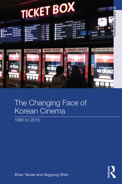 The Changing Face of Korean Cinema : 1960 to 2015, EPUB eBook