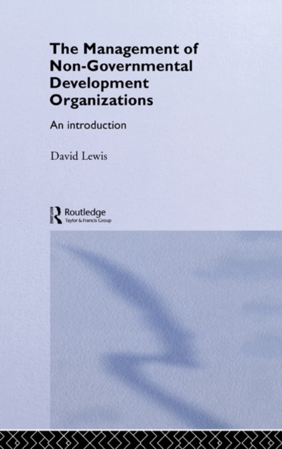 The Management of Non-Governmental Development Organizations : An Introduction, PDF eBook