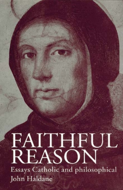 Faithful Reason : Essays Catholic and Philosophical, EPUB eBook