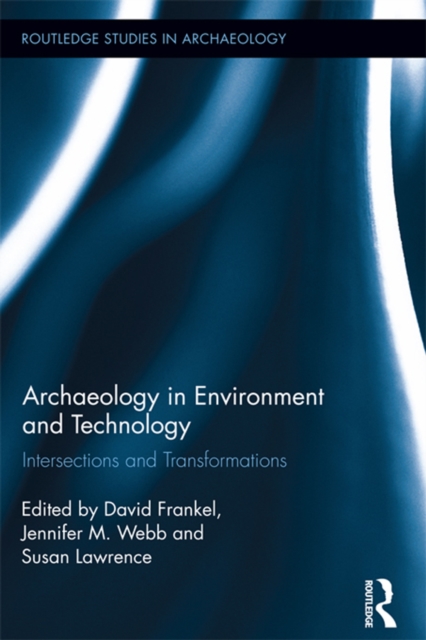 Archaeology in Environment and Technology : Intersections and Transformations, PDF eBook
