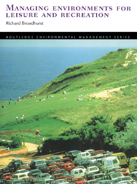 Managing Environments for Leisure and Recreation, EPUB eBook