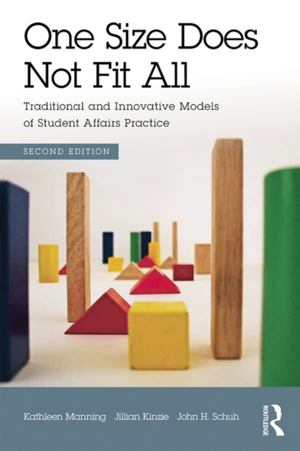 One Size Does Not Fit All : Traditional and Innovative Models of Student Affairs Practice, PDF eBook