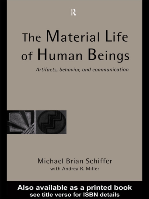 The Material Life of Human Beings : Artifacts, Behavior and Communication, PDF eBook