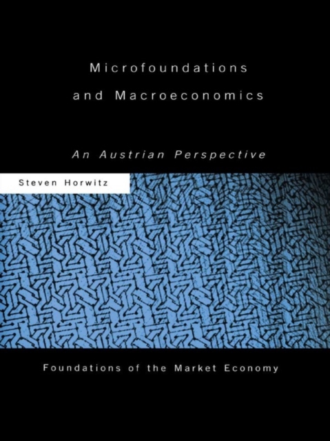 Microfoundations and Macroeconomics : An Austrian Perspective, PDF eBook