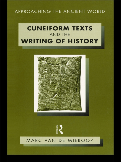 Cuneiform Texts and the Writing of History, EPUB eBook