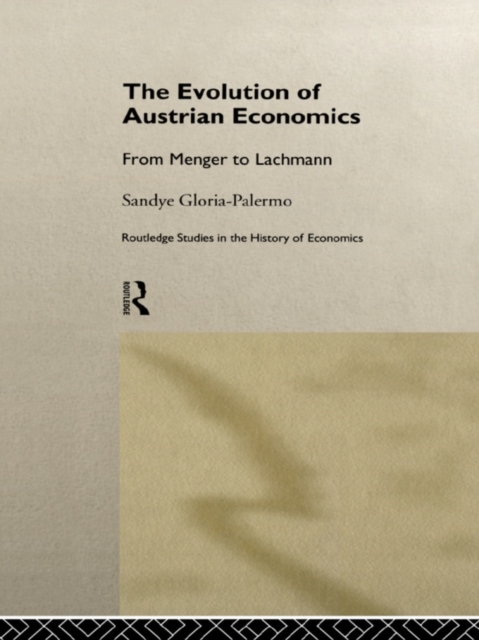 Evolution of Austrian Economics : From Menger to Lachmann, EPUB eBook