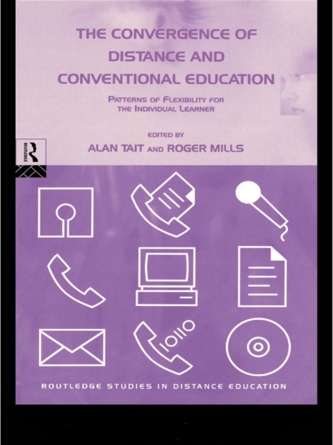 The Convergence of Distance and Conventional Education : Patterns of Flexibility for the Individual Learner, EPUB eBook