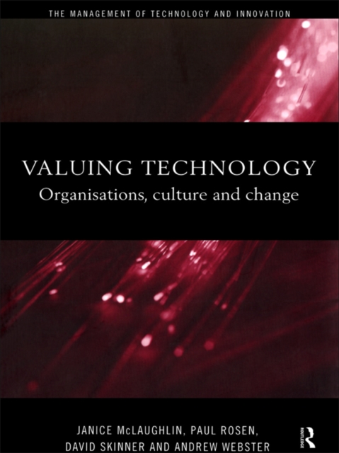Valuing Technology : Organisations, Culture and Change, EPUB eBook