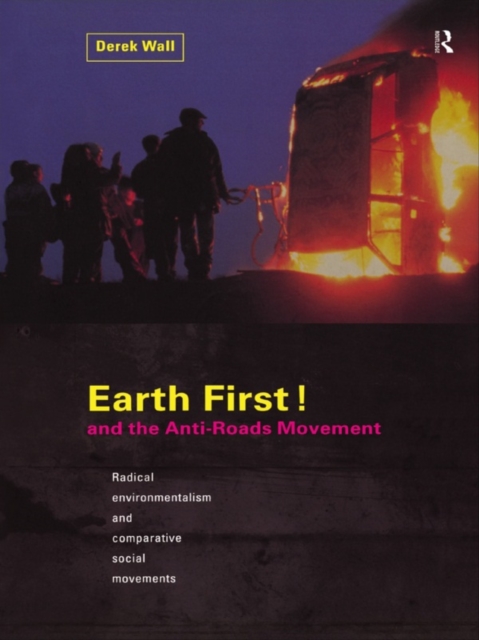 Earth First! and the Anti-Roads Movement, EPUB eBook