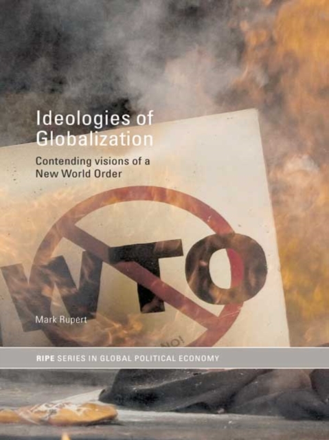 Ideologies of Globalization : Contending Visions of a New World Order, PDF eBook