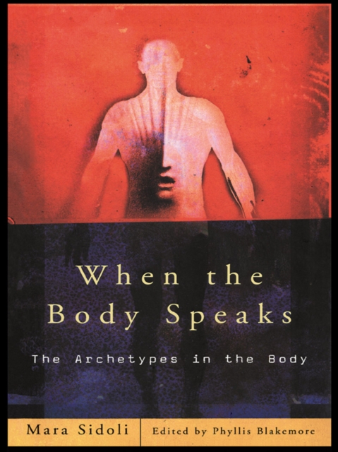 When the Body Speaks : The Archetypes in the Body, EPUB eBook