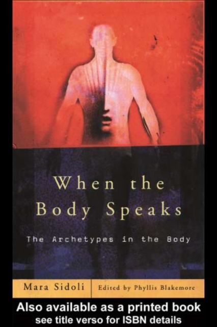 When the Body Speaks : The Archetypes in the Body, PDF eBook