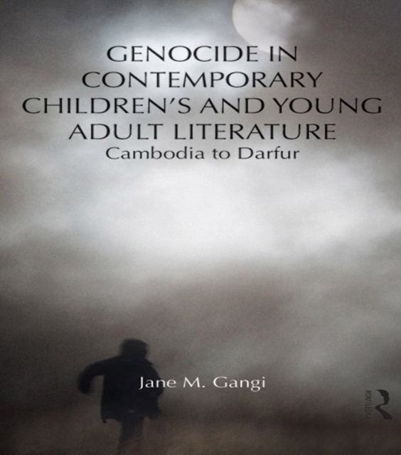 Genocide in Contemporary Children’s and Young Adult Literature : Cambodia to Darfur, PDF eBook