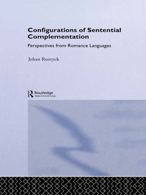 Configurations of Sentential Complementation : Perspectives from Romance Languages, EPUB eBook