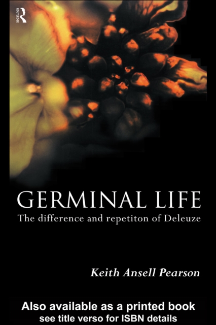 Germinal Life : The Difference and Repetition of Deleuze, EPUB eBook